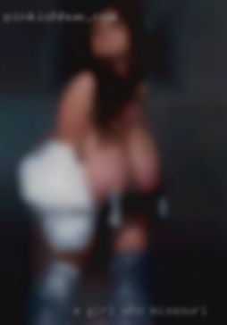 A girl who wants her pussy in Missouri licked good..