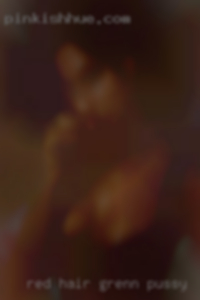 Red hair grenn eyes great pussy in Morgantown ass and legs. Red hair grenn eyes great pussy in Morgantown ass and legs.